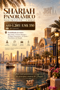 Tour privativo panorâmico de 4 horas em Sharjah com guia em português da JGF TOURS, passando pelo Blue Souk, Al Noor Mosque, Al Majaz Waterfront e Al Qasba.